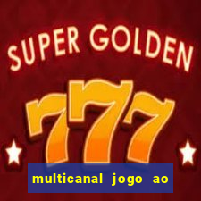 multicanal jogo ao vivo fans